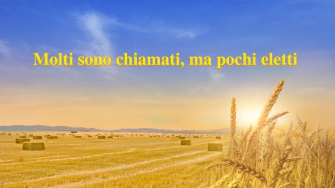 Molti sono chiamati, ma pochi eletti
