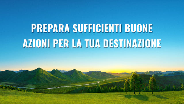 Prepara sufficienti buone azioni per la tua destinazione