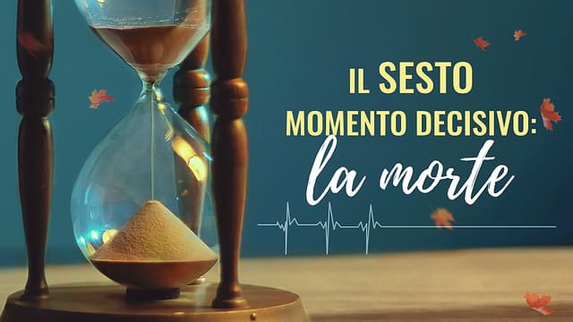 Il sesto momento decisivo: la morte