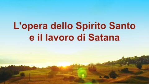 L’opera dello Spirito Santo e il lavoro di Satana