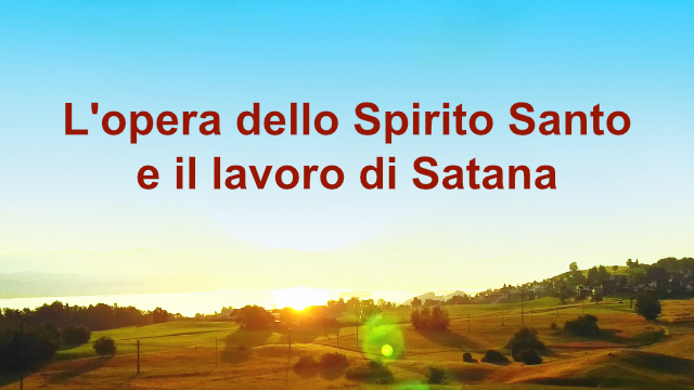 L’opera dello Spirito Santo e il lavoro di Satana