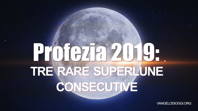 Profezia 2019: tre rare superlune consecutive