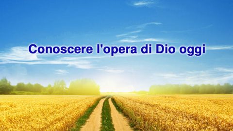 Conoscere l’opera di Dio oggi