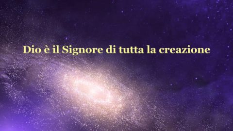 Dio è il Signore di tutto il creato