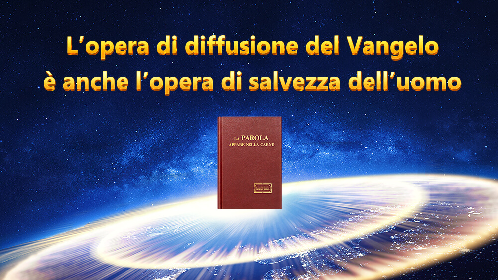 L’opera di diffusione del Vangelo è anche l’opera di salvezza dell’uomo