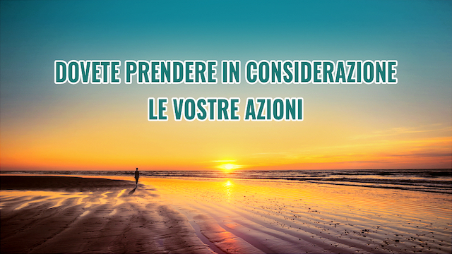 Dovreste prendere in considerazione le vostre azioni