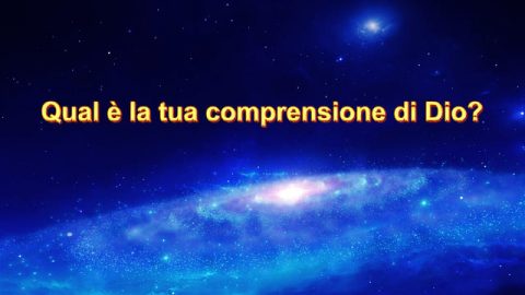 Qual la tua comprensione di Dio?