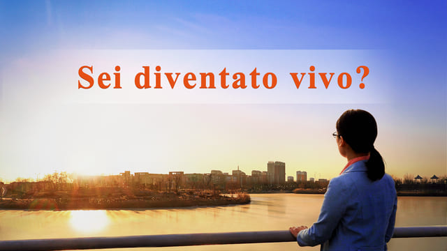 Sei una persona che è diventata viva?