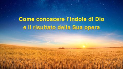 Come conoscere l’indole di Dio e il risultato della Sua opera