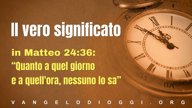 Il vero significato in Matteo 24:36